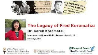 The Legacy of Fred Korematsu