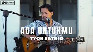 TYOK SATRIO - ADA UNTUKMU (LIVE COVER ROLIN NABABAN)