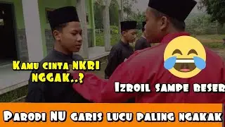 PARODI NU GARIS LUCU - NKRI HARGA MATI || Bikin Sakit Perut 🤣🤣🤣