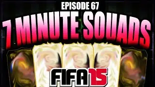 7 MINUTE SQUADS #EP67 TOTW INFORM! - FIFA 15 ULTIMATE TEAM