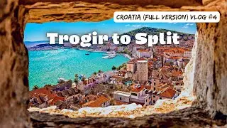 TROGIR TO SPLIT 2022 (FULL VLOG #4)
