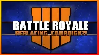 Battle Royale Replacing Campaign in Black Ops 4?! (Leak/Rumor)