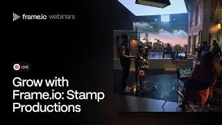Grow with Frame.io: Stamp Productions