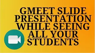 How to PRESENT POWERPOINT IN GOOGLE MEET , while seeing your Students at the same time.