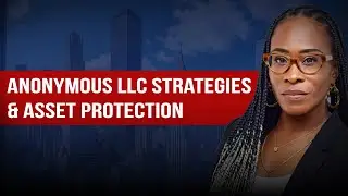 Anonymous LLC Strategies & Asset Protection