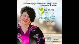 Finding Dignity and Grace in Caregiving Decisions:  Stories of Hope with Catherine Fitzhugh