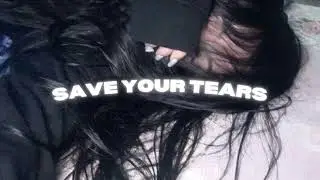 The Weeknd - Save Your Tears (Sped up)