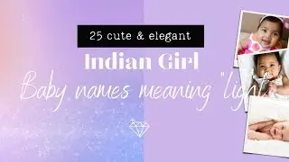 20 INDIAN GIRL BABY NAMES MEANING LIGHT | Indian baby names for girls