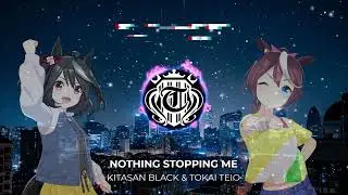 Nothing Stopping Me - Kitasan Black & Tokai Teio | AI Cover Song | Uma Musume 「ウマ娘」