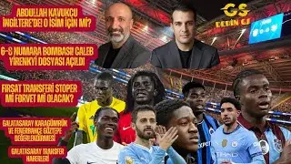 ABDULLAH KAVUKCU İNGİLTERE’DE! O İSİM İÇİN Mİ? | 6–8 NUMARA BOMBASI! CALEB YİRENKYİ DOSYASI AÇILDI