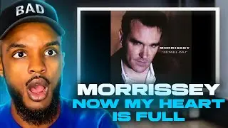 🎵 Morrissey - Now My Heart Is Full REACTION