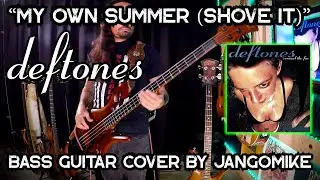 MY OWN SUMMER (SHOVE IT) Deftones | Bass Guitar Cover by JangoMike in 4k #deftones #bass