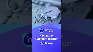 Navigating iManage Tracker #legaltech #taskmanagement #imanage