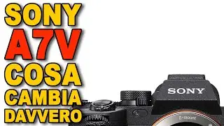 Sony A7V: La Nuova &ldquo;Regina&rdquo; delle Mirrorless? Confronto Diretto con A7IV