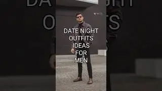 Dress to Impress: Ultimate Men's Date Night Style Guide