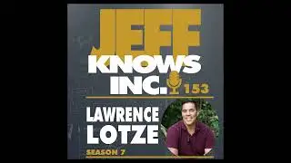 Navigating Through The Struggles & Successes Of Entrepreneurship | Lawrence Lotze & Jeff Lopes