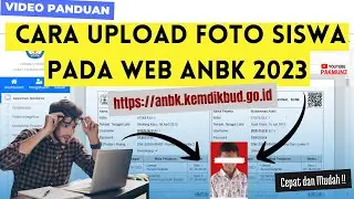 Video Panduan Cara Upload Foto Siswa Pada Kartu Login ANBK 2023