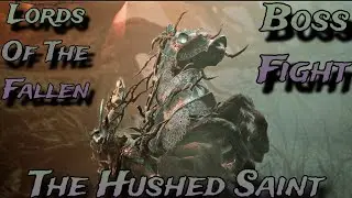 Lords Of The Fallen - The Hushed Saint Boss Fight | Walkthrough | Easy Guide |