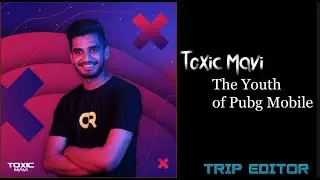 Toxic Mavi - The youth of PUBG Mobile