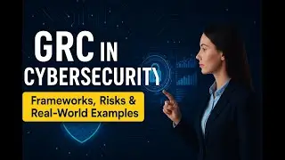 GRC in Cybersecurity Explained | Governance, Risk & Compliance Frameworks + Real-World Scenarios