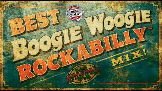 The Best Boogie Woogie Rockabilly Feel-Good Dance Mix