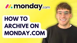 How to Archive on Monday.com [2026 Full Guide]