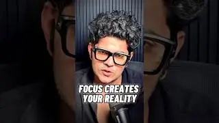 Focus Creates Your Reality | Daily Wisdom | #focus #reality #wisdom
