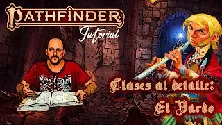 Pathfinder 2 Tutorial // Clases al detalle: El bardo