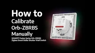 Как вручную откалибровать SONOFF Fusion Series Orb-ZBRBS | MINI-ZBRBS-E⚙️