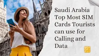 Saudi Arabia Top Most SIM Cards Tourists can use for Calling and Data | Travel Ease hub | #travel