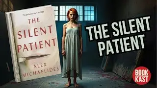 The Silent Patient Explained: Shocking Plot Twist & Deep Psychological Mystery | Bookkast Review