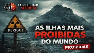 As Ilhas Mais Proibidas do Mundo - Curiosidade Secreta
