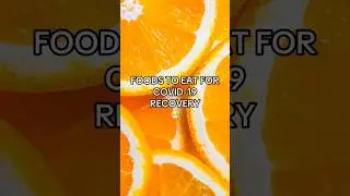 Foods to eat for Covid-19 recovery