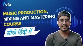 Learn Music Production, Mixing and Mastering - Course in Hindi