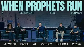 CHALLENGING YOUR THOUGHTS | WHEN PROPHETS RUN: BLUEPRINT FOR BURNOUT | MIDWEEK PANEL DISCUSSION