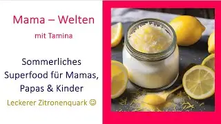 Superfood f&uuml;r Mamas & Kinder: Zitronenquark einfach selbst gemischt. Lecker! Snack Ideen f&uuml;r kinder