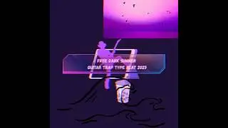 free dark Summer guitar trap type beat 2025