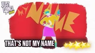 Just Dance Now - That's Not My Name | 5 Stars high-score 12,088