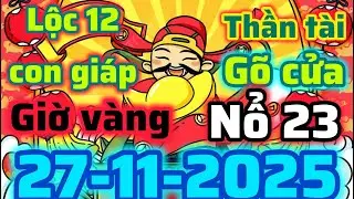 12 Con Gi&aacute;p Nhận Lộc Thần T&agrave;i Ng&agrave;y 27 Th&aacute;ng 11 Năm 2025