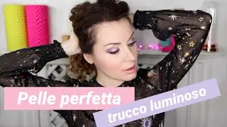 MAKEUP TUTORIAL PELLE PERFETTA E TRUCCO LUMINOSO #ad