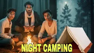 Nigh Camping 🏕️