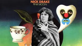 NICK DRAKE: Pink Moon (Stereo)