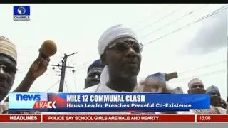 Mile 12 Communal Clash: Hausa Leader Preaches Peaceful Co-Existence