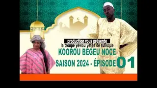 KOOROU BEGEU NOCE - Saison 1 - &Eacute;pisode 1 production vous pr&eacute;sente la troupe y&eacute;wou y&eacute;t&eacute;e de rufisque