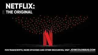 Netflix: The Original - [Business Breakdowns, EP. 86]