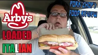 Pork Chop's Food Review: Arby's Loaded Italian
