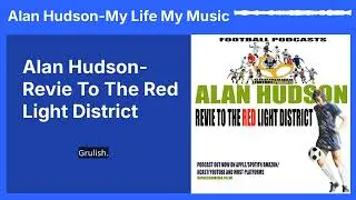 Alan Hudson-Revie To The Red Light District | Alan Hudson-My Life My Music
