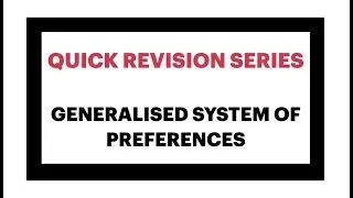 Generalised system of Preferences || International relations || Quick revision series ||