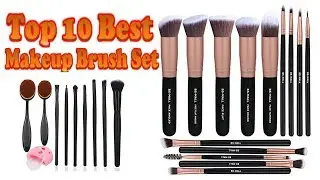 *Top 10 Best Makeup Brush Sets 2017 **Лучшие наборы кистей для макияжа*