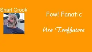 Snarl Crook: Fowl Fanatic
